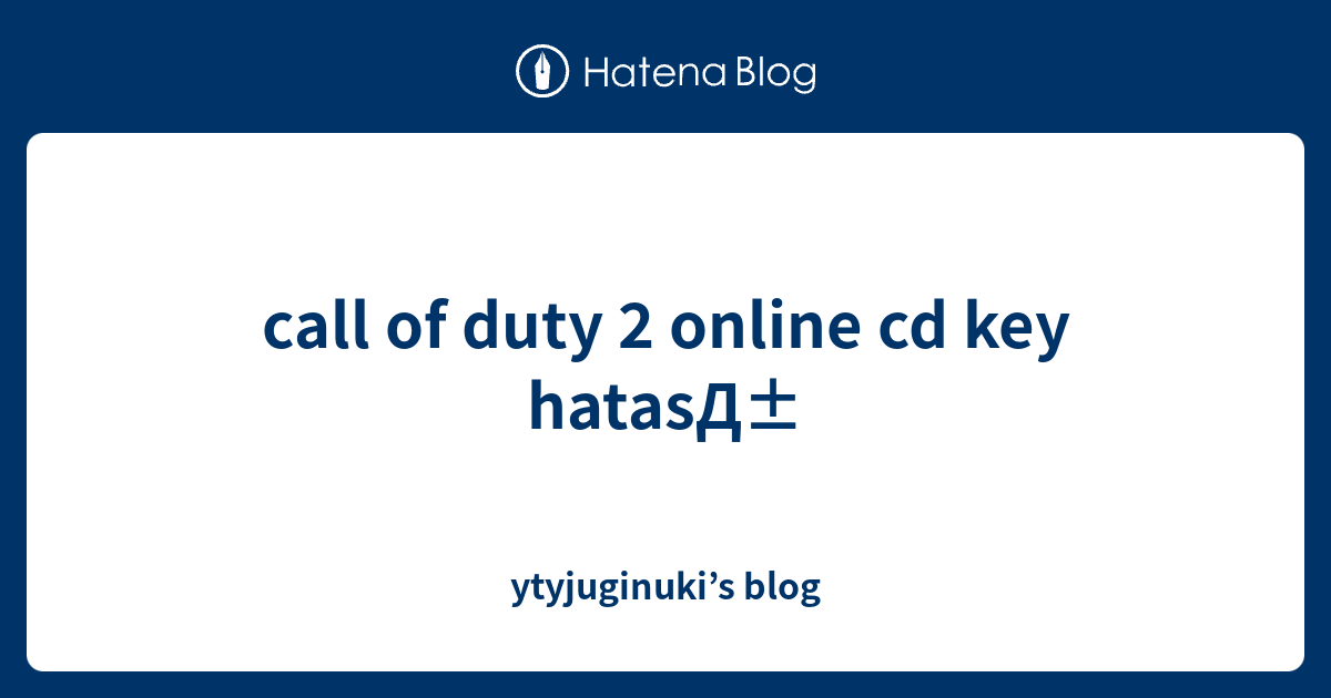 call of duty 2 online cd key hatasД± - ytyjuginuki’s blog
