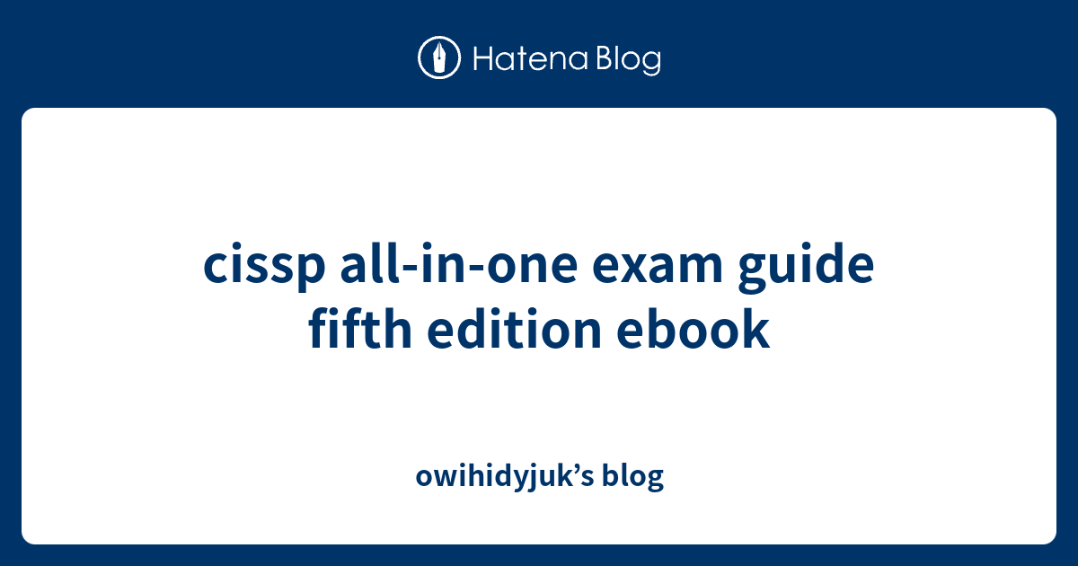 Cissp All In One Exam Guide Fifth Edition Ebook Owihidyjuks Blog