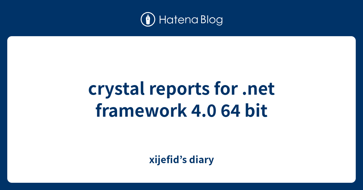 Download Crystal Report For Net Framework 4.0 64 Bit