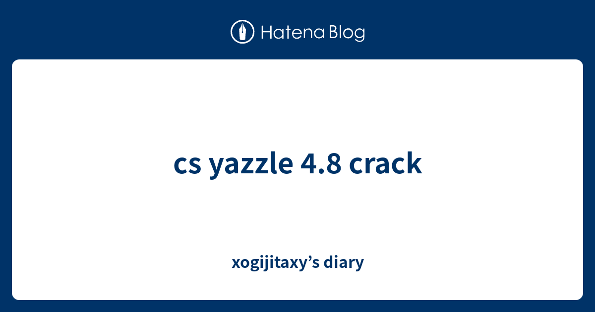 cs yazzle 4.8 crack - xogijitaxy’s diary