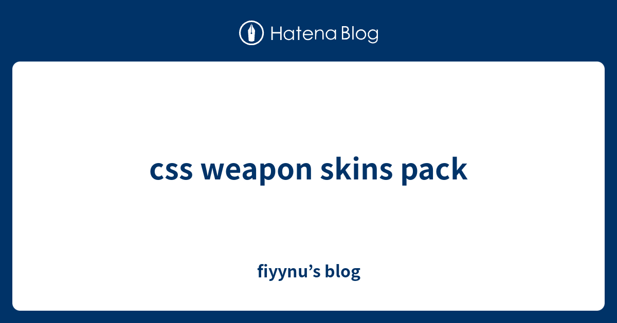 css weapon skins pack - fiyynu’s blog