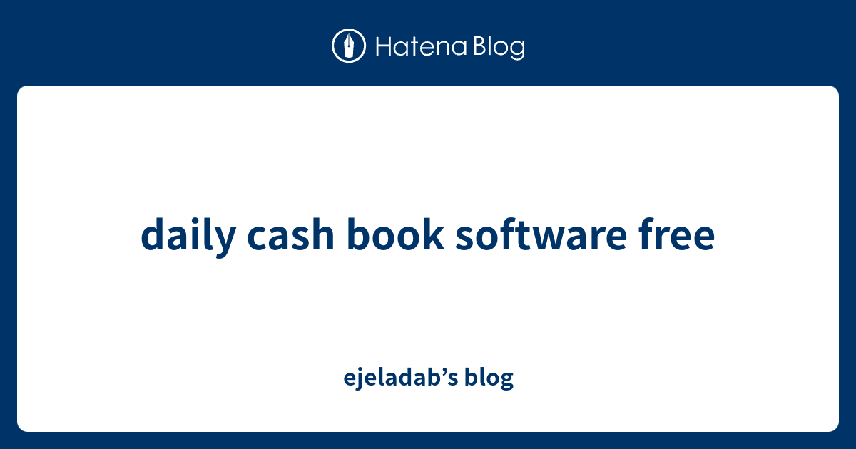 daily cash book software free ejeladab’s blog