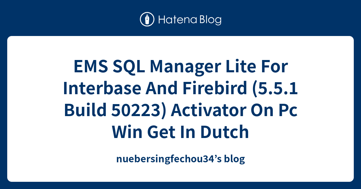 EMS SQL Manager Lite For Interbase And Firebird (5.5.1 Build 50223 ...