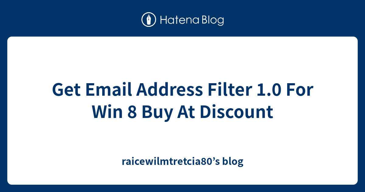 Get Email Address Filter 1.0 For Win 8 Buy At Discount