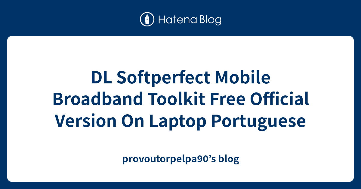 DL Softperfect Mobile Broadband Toolkit Free Official Version On Laptop