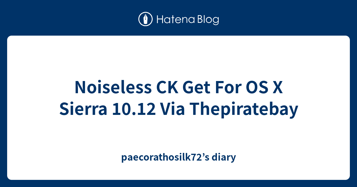 Noiseless Ck 1 3 2 Download Free