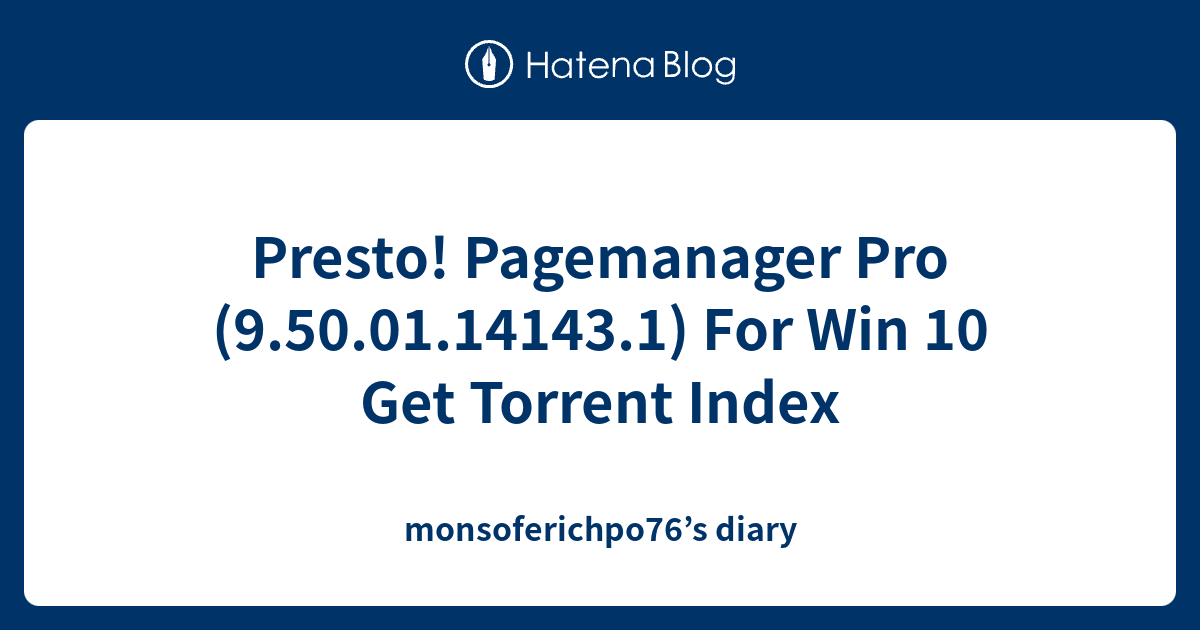 Presto! Pagemanager Pro (9.50.01.14143.1) For Win 10 Get Torrent Index ...
