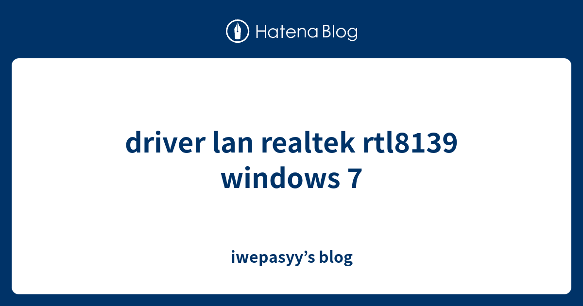 driver lan realtek rtl8139 windows 7 - iwepasyy’s blog