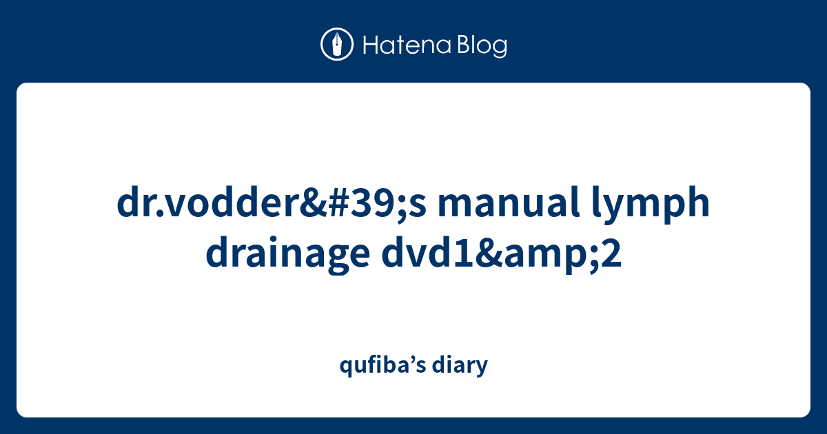 dr.vodder's manual lymph drainage dvd1&2 - qufiba’s diary