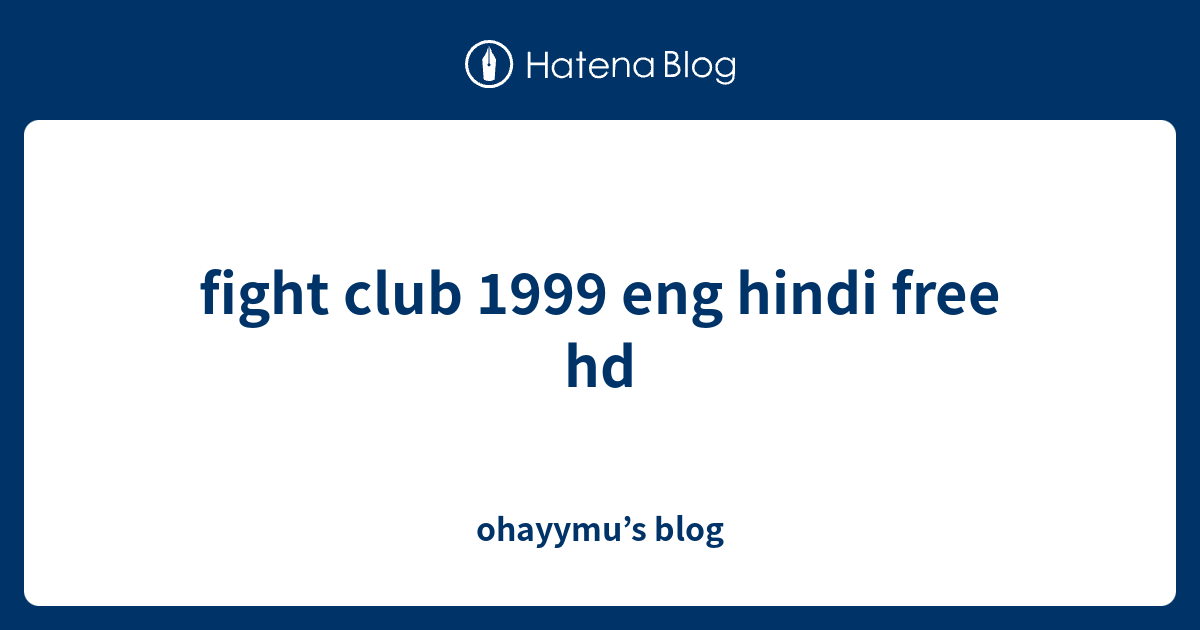 fight club 1999 eng hindi free hd ohayymu’s blog