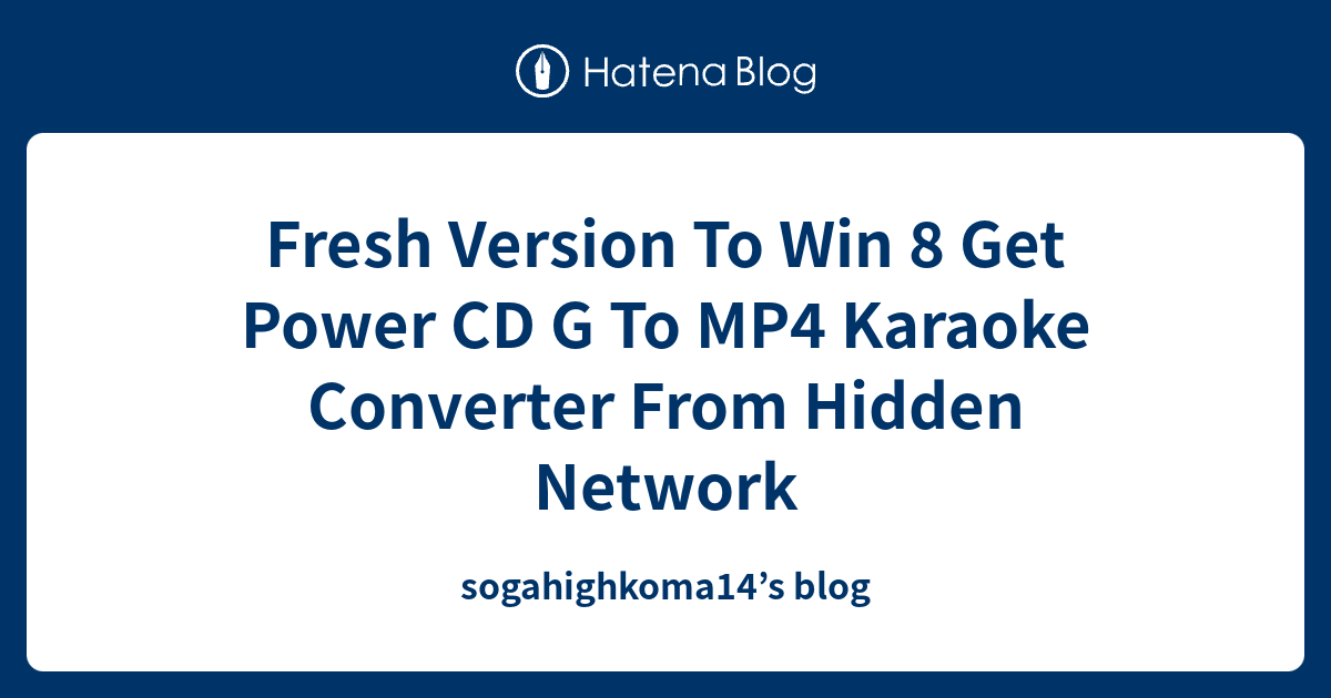 Fresh Version To Win 8 Get Power CD G To MP4 Karaoke Converter From