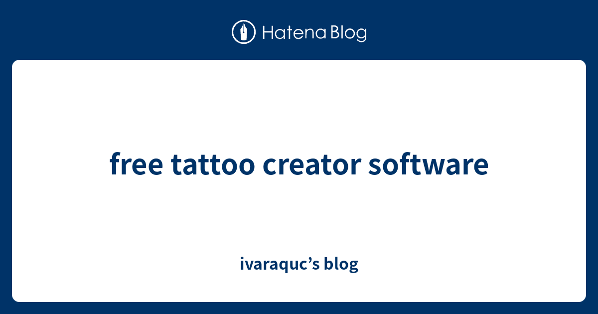 Free Tattoo Creator Software Ivaraquc S Blog   1513220129