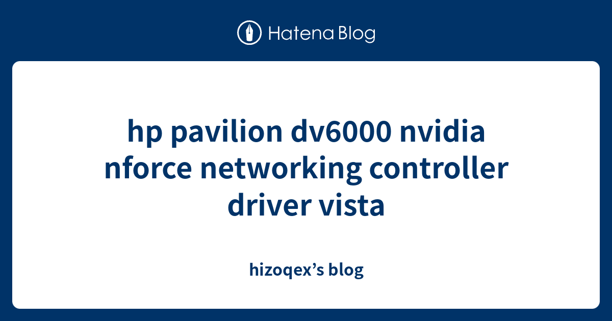 hp pavilion dv6000 nvidia nforce networking controller driver vista