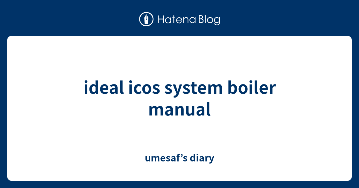 ideal-icos-system-boiler-manual-umesaf-s-diary