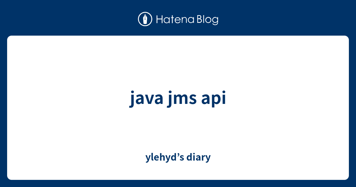 java jms api - ylehyd’s diary