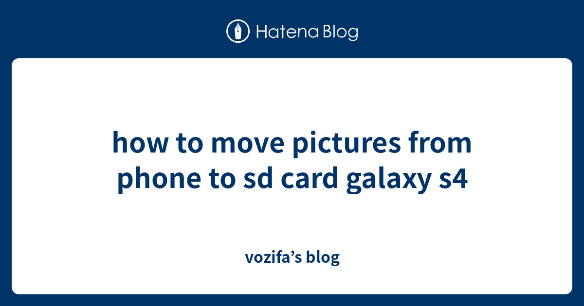 How To Move Pictures From Phone To Sd Card Galaxy S4 Vozifas Blog