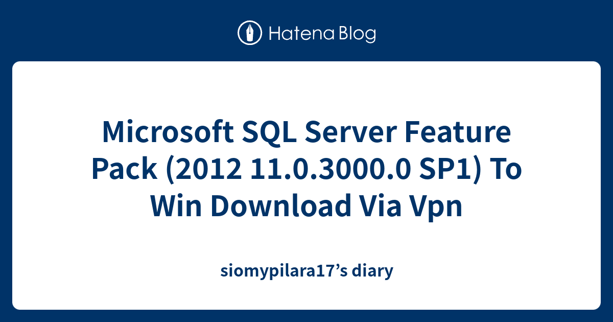 Microsoft sql server feature pack 2012 11 0 3000 0 sp1 to win