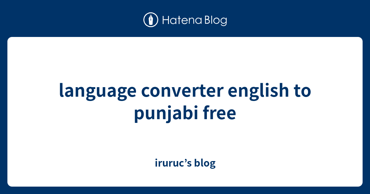 language converter english to punjabi free iruruc’s blog