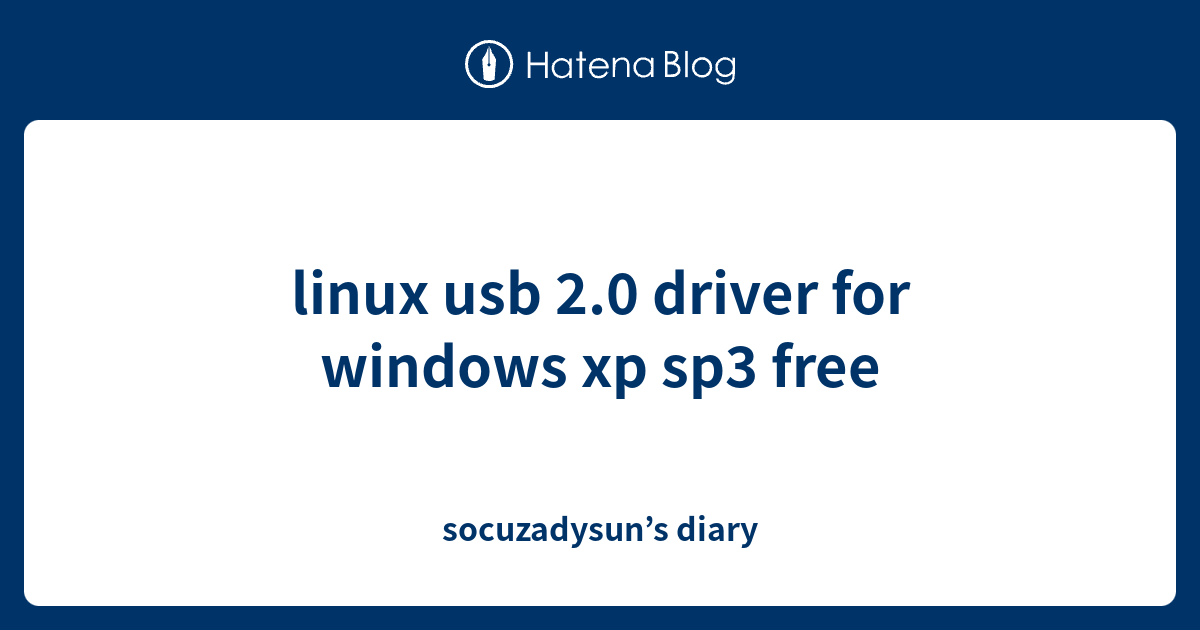 linux usb 2.0 driver for windows xp sp3 free - socuzadysun’s diary