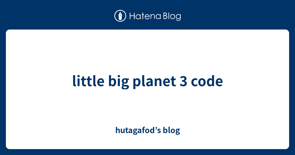 little big 3 code hutagafod’s blog