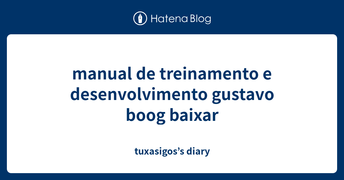 Manual De Treinamento E Desenvolvimento Gustavo Boog Baixar Tuxasigoss Diary 