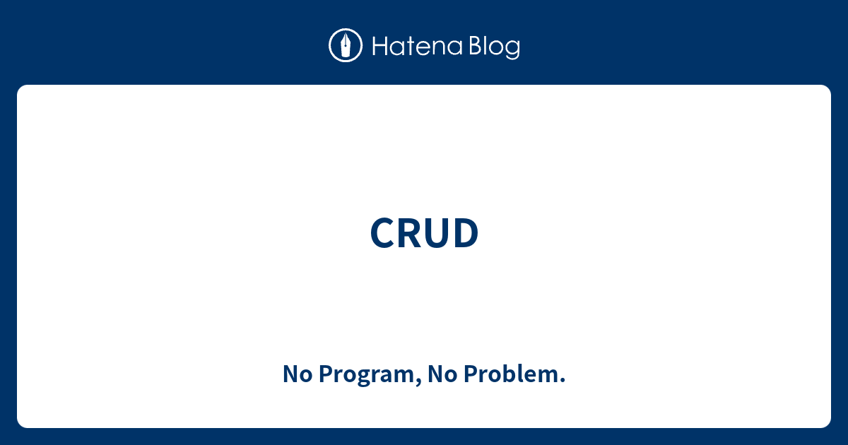 crud-no-program-no-problem