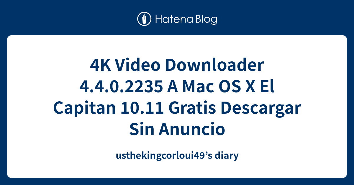 4k video downloader el capitan