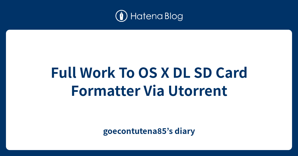 Full Work To OS X DL SD Card Formatter Via Utorrent Goecontutena85 s 
