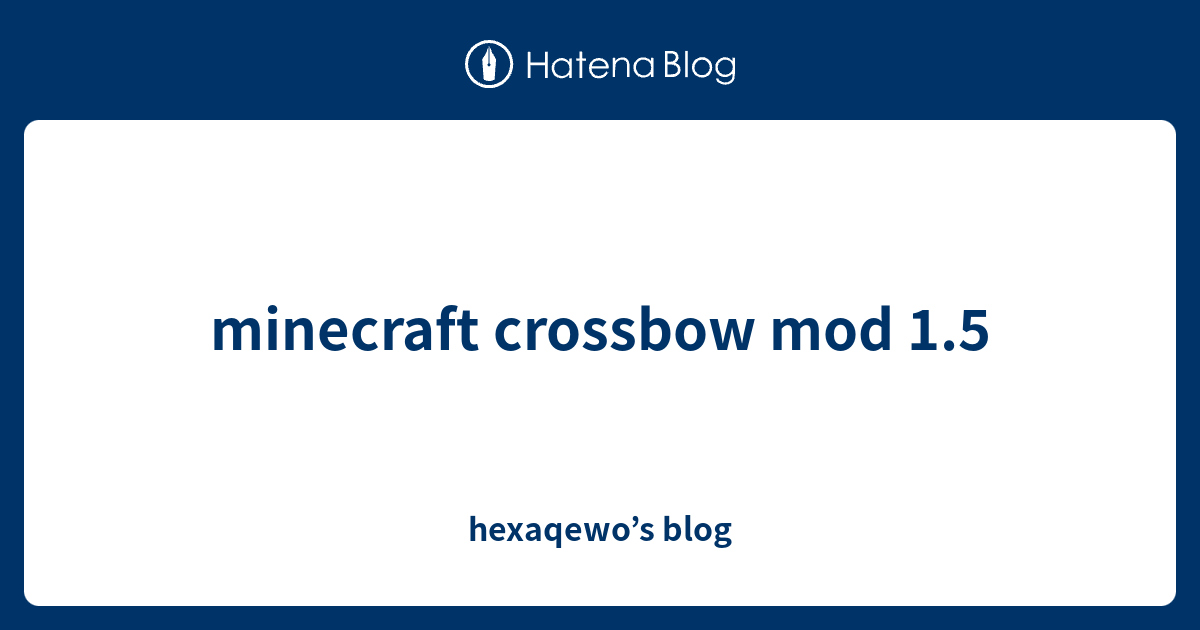 minecraft crossbow mod 1.5 - hexaqewo’s blog