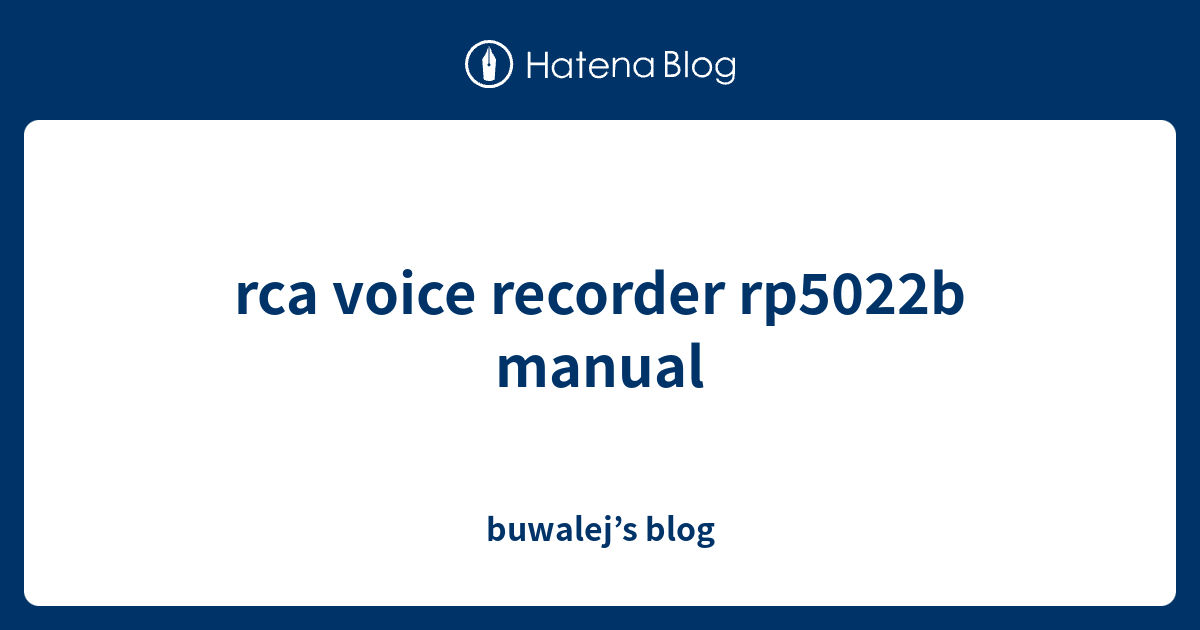 rca voice recorder rp5022b manual buwalej’s blog