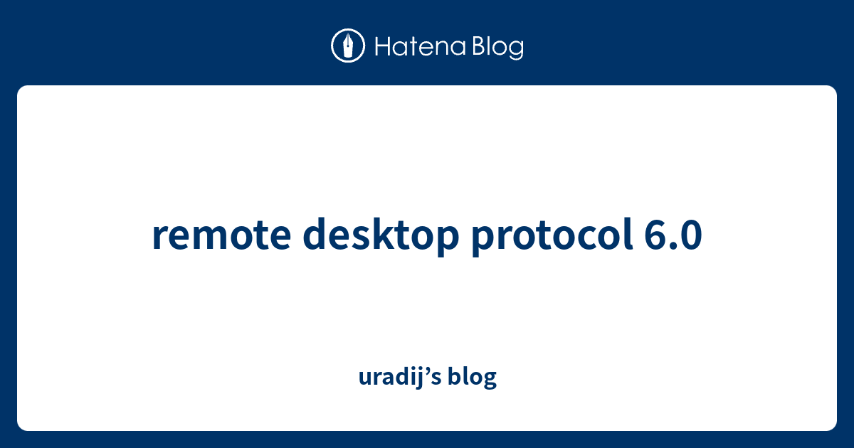 remote desktop protocol 6.0 - uradij’s blog