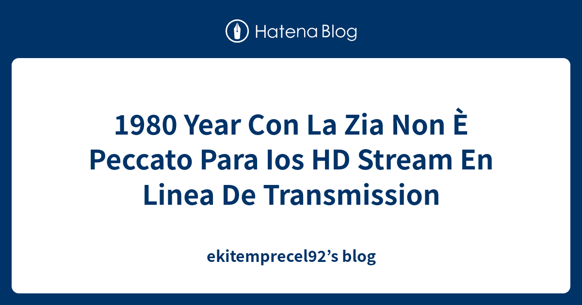 1980 Year Con La Zia Non È Peccato Para Ios Hd Stream En Linea De Transmission Ekitemprecel92