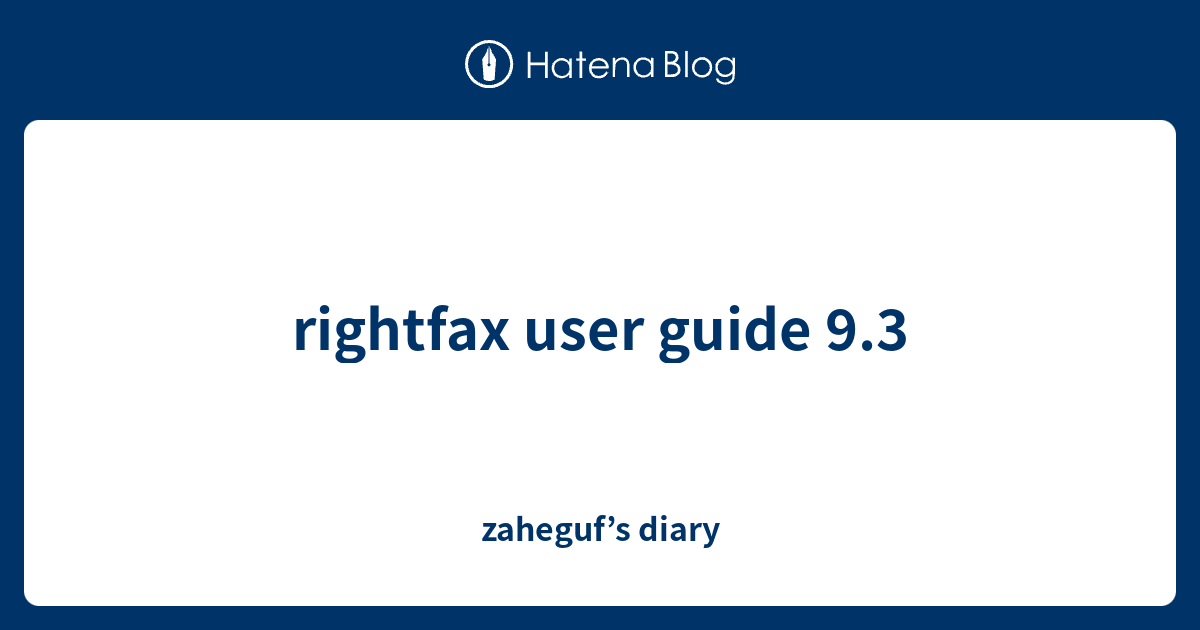 rightfax user guide 9.3 zaheguf’s diary