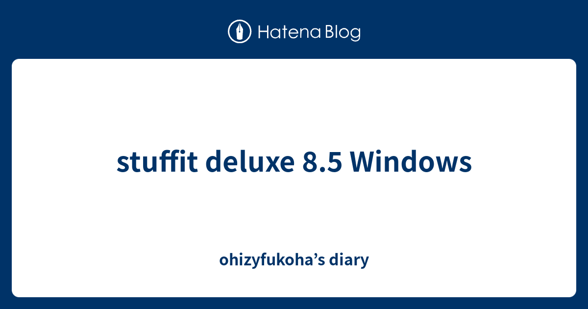 stuffit deluxe 8.5 Windows - ohizyfukoha’s diary