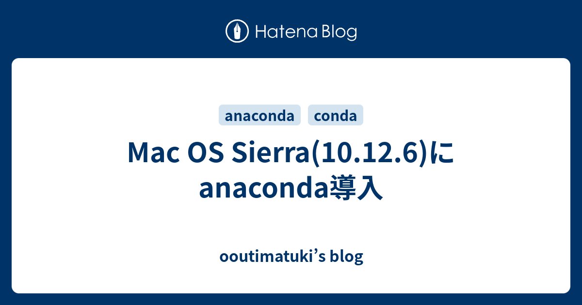 mac-os-sierra-10-12-6-anaconda-ooutimatuki-s-blog