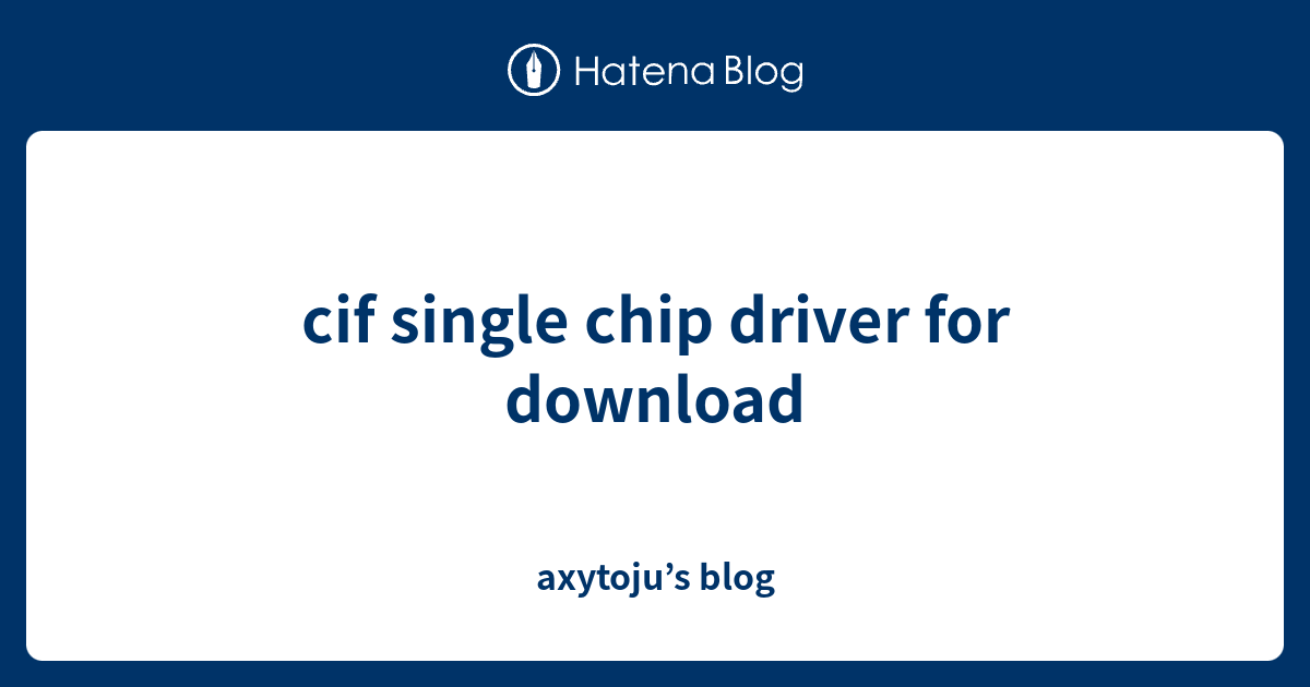 cif single chip driver for download - axytoju’s blog