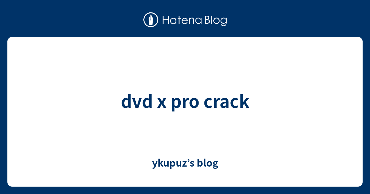 dvd x pro crack ykupuz’s blog