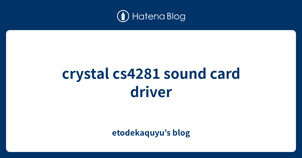 crystal cs4281 sound card driver - etodekaquyu’s blog