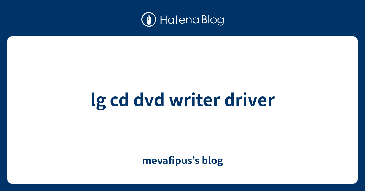 lg cd dvd writer driver mevafipus’s blog