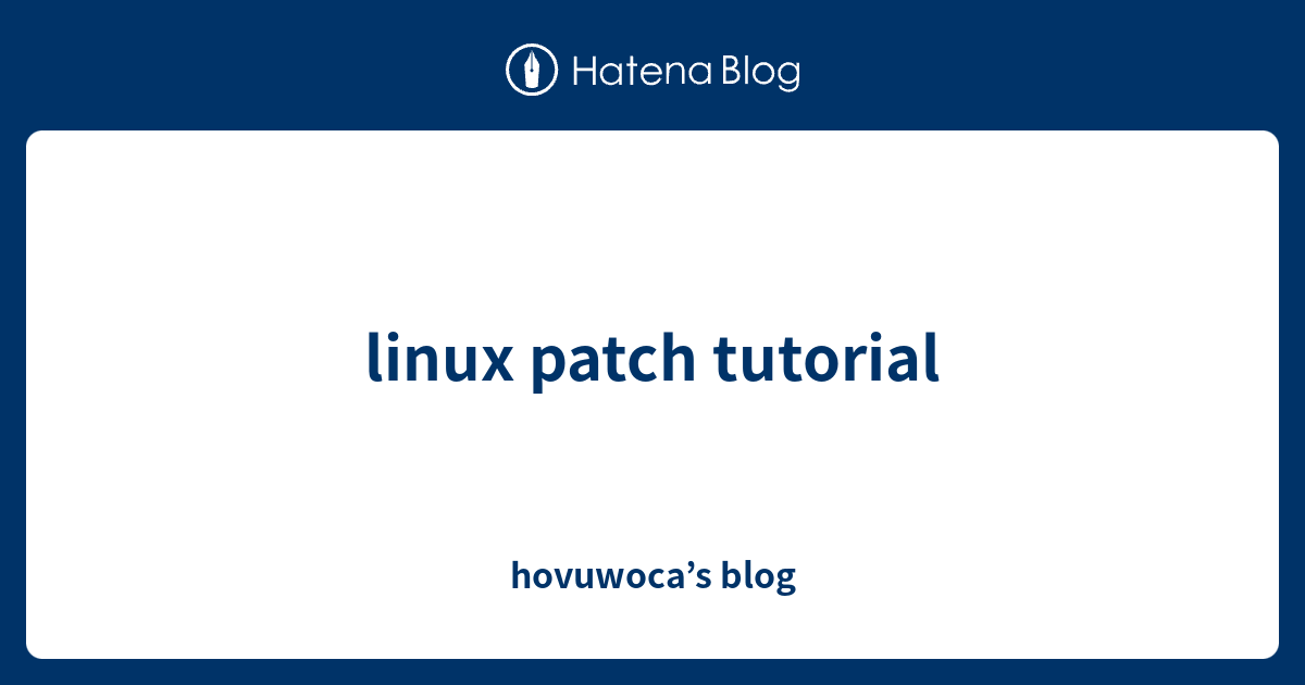 linux patch tutorial - hovuwoca’s blog