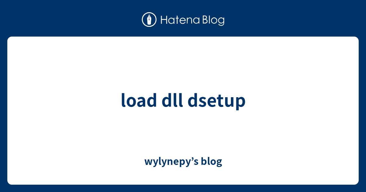load dll dsetup - wylynepy’s blog