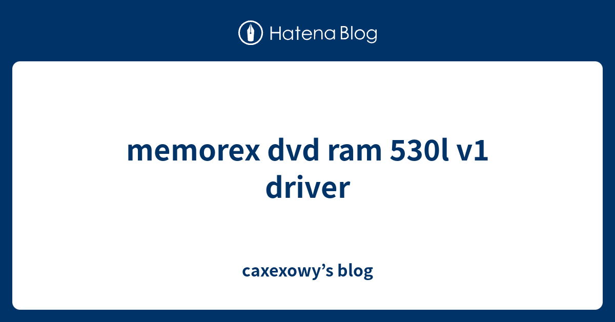 memorex dvd ram 530l v1 driver caxexowy’s blog