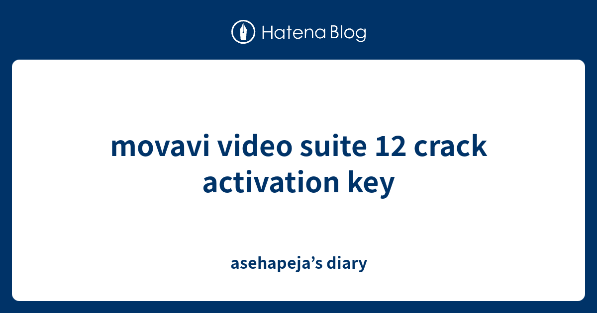movavi video suite 12 crack activation key