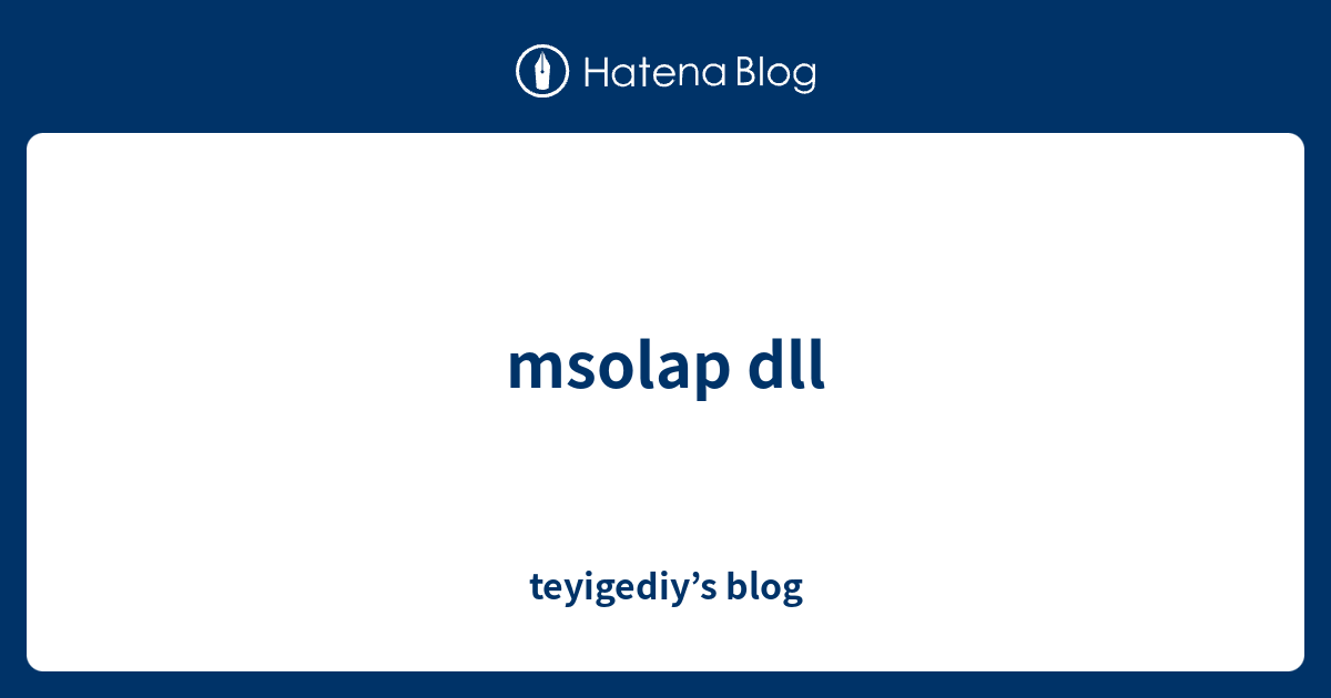 msolap dll - teyigediy’s blog
