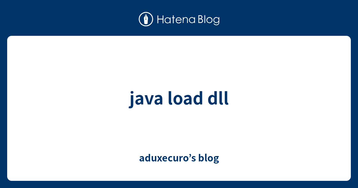 java load dll - aduxecuro’s blog