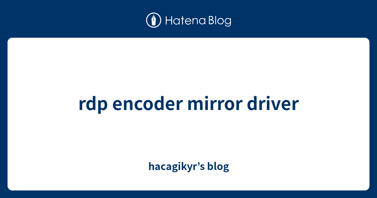 Rdp encoder mirror driver что это