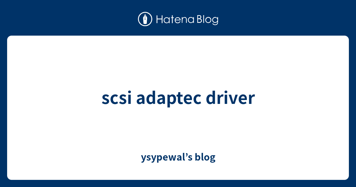 scsi adaptec driver - ysypewal’s blog