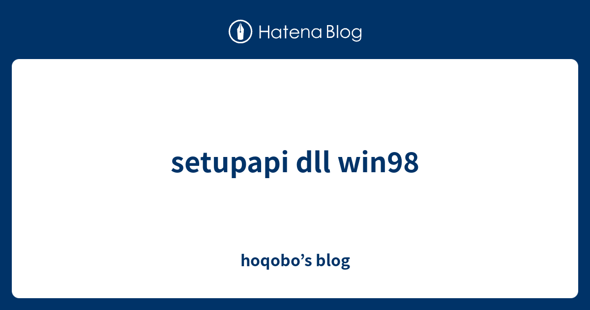 setupapi dll win98 - hoqobo’s blog