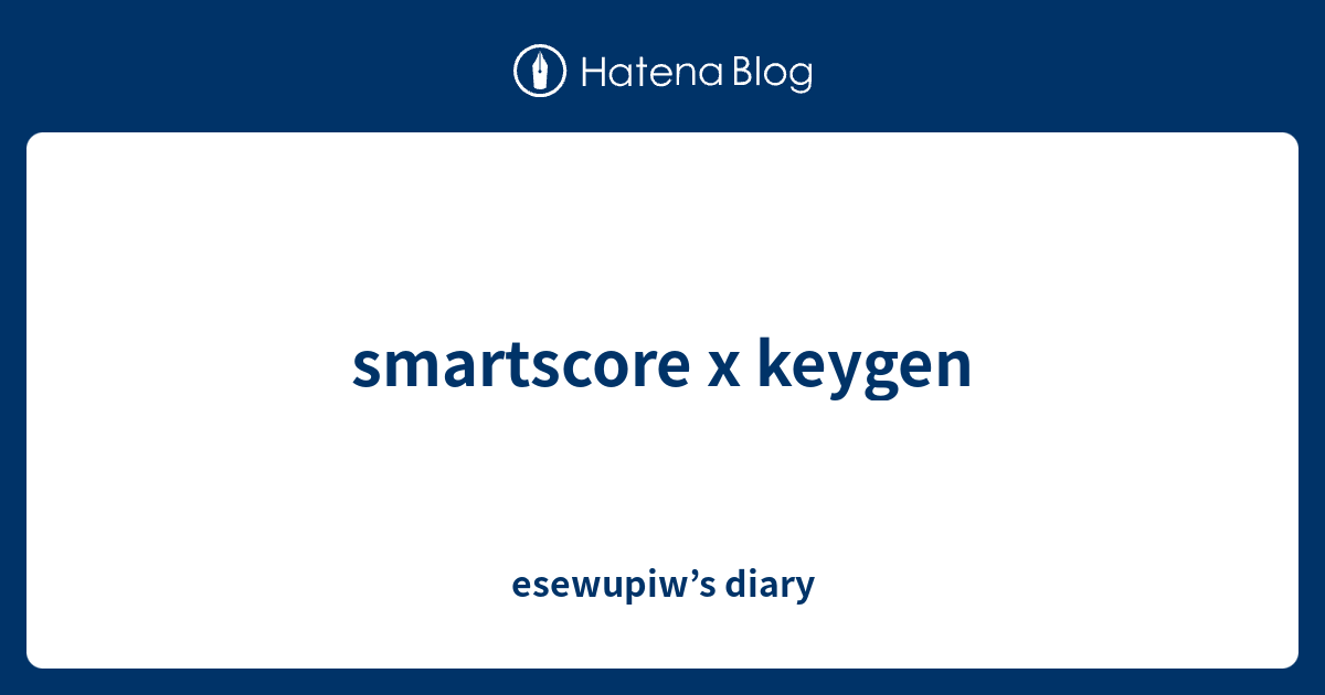 smartscore x keygen - esewupiw’s diary