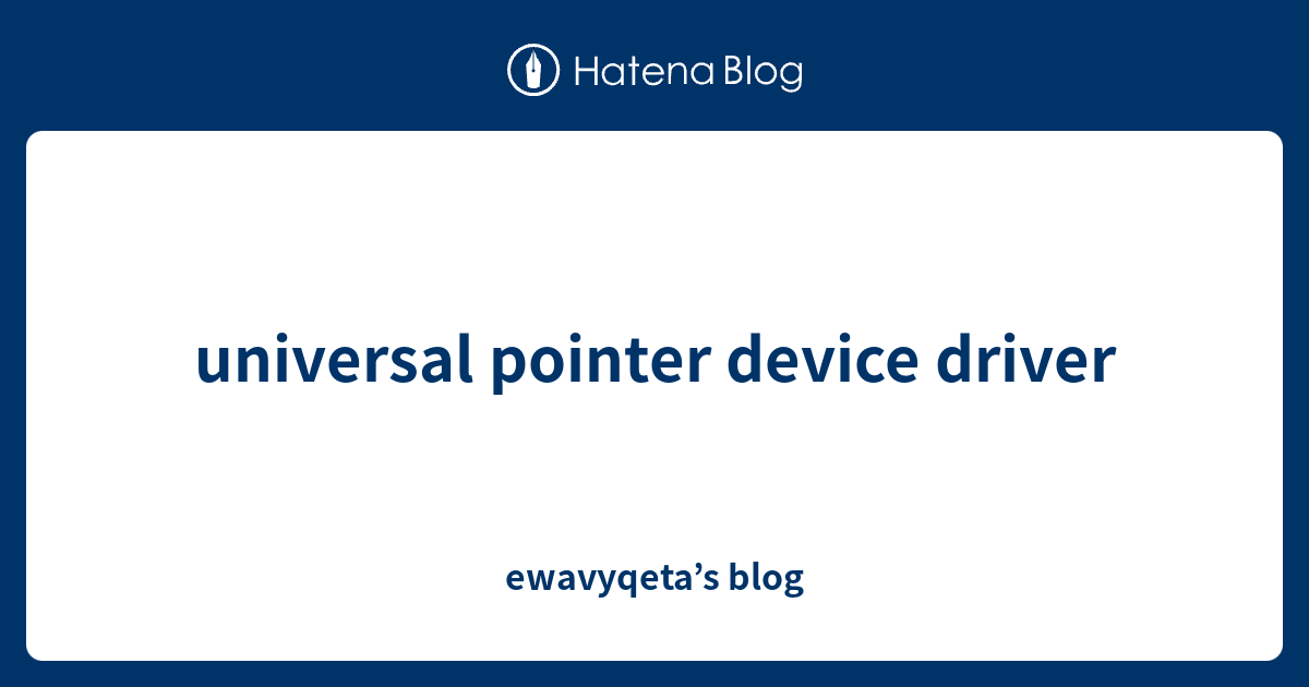 universal pointer device driver - ewavyqeta’s blog
